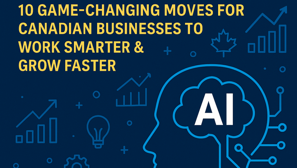 10 Ways Canadian Businesses Can Use AI in 2025
